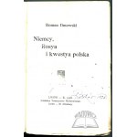 DMOWSKI Roman, Nemecko, Rosya i kwestya polska. (1. vyd.).
