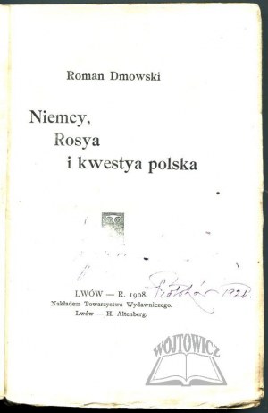DMOWSKI Roman, Niemcy, Rosya i kwestya polska. (Wyd. 1).