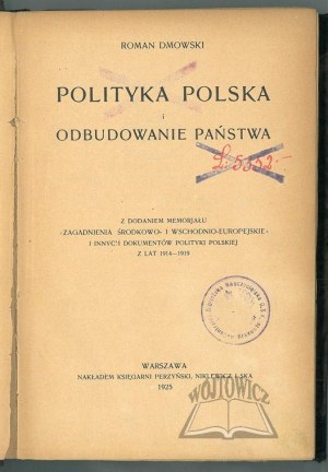 DMOWSKI Roman, Polish Politics and the Reconstruction of the State.