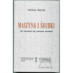 HELLER Michał, Maszyna i śrubki. Jak hartował się człowiek sowiecki.