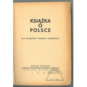 KSIĄŻKA o Polsce dla młodzieży polskiej zagranicą.