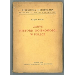 KUKIEL Marjan, Zarys historji wojskowości w Polsce.