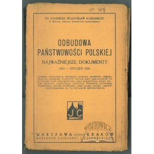 KUMANIECKI Kazimierz Władysław, Odbudowa państwowości polskiej.