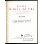 POLSKA, jej dzieje i kultura od czasów najdawniejszych do chwili obecnej.