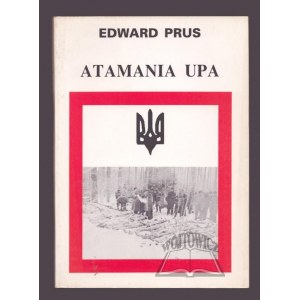 PRUS Edward, Atamania Upa. The Tragedy of the Borderlands.