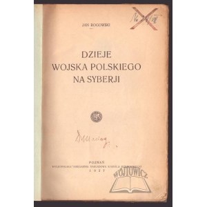 ROGOWSKI Jan, Geschichte der polnischen Armee in Sibirien.