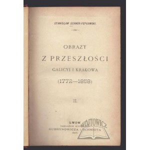 SCHNUR-Pepłowski Stanisław, Obrazy z minulosti Haliče a Krakova (1772-1858).