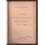 SCHNUR-Pepłowski Stanisław, Bilder aus der Vergangenheit von Galizien und Krakau (1772-1858).
