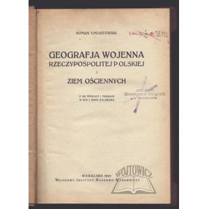 UMIASTOWSKI Roman, Geografja wojenna Rzeczypospolitej Polskiej i ziem ościennych.