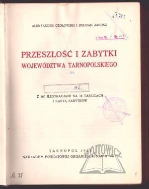 CZOŁOWSKI Aleksander and JANUSZ Bohdan, The Past and Monuments of the Ternopil Province.