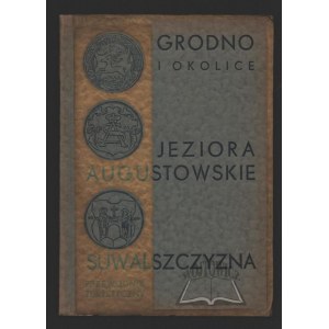 JODKOWSKI Józef, Grodno i okolice. Jeziora Augustowskie. Suwalszczyzna. Przewodnik turystyczny.