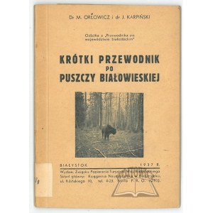 KARPIŃSKI J.[an] dr, Orłowicz M.[ieczysław] dr, Białowieża and Hajnówka.