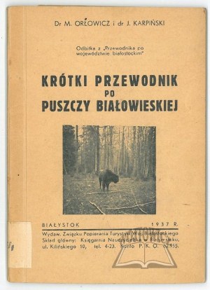 KARPIŃSKI J.[an] dr, Orłowicz M.[ieczysław] dr, Białowieża i Hajnówka.