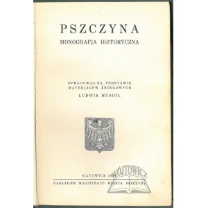 MUSIOŁ Ludwik, Pszczyna. Monografja historyczna.