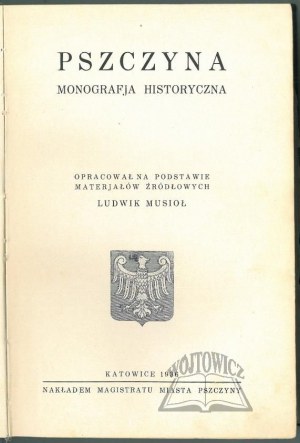 MUSIOŁ Ludwik, Pszczyna. A historical monograph.