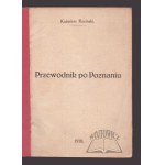RUCIŃSKI Kazimierz, Przewodnik po Poznaniu.