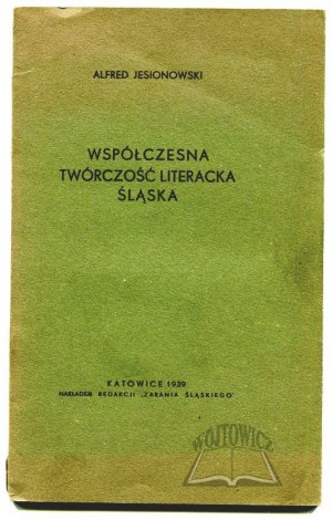 JESIONOWSKI Alfred, Współczesna twórczość literacka Śląska.