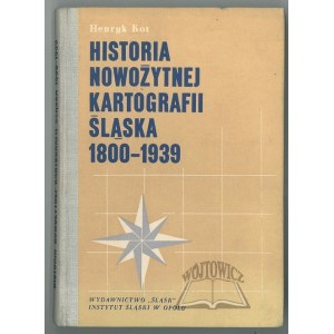 KOT Henryk, Geschichte der modernen Kartographie von Schlesien 1800-1939.