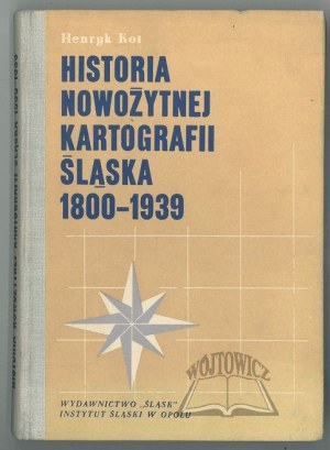 KOT Henryk, History of modern cartography of Silesia 1800-1939.