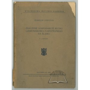 LESZCZYCKI Stanisław, Znaczenie gospodarcze ruchu uzdrowiskowo-turystycznego na Śląsku.