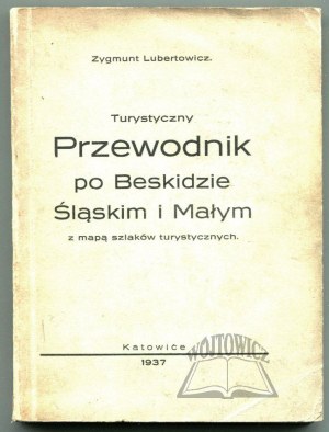 LUBERTOWICZ Zygmunt, Tourist Guide to the Silesian and Small Beskid Mountains