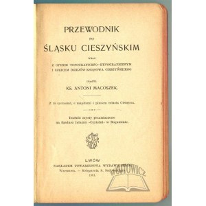 MACOSZEK Antoni, Sprievodca po Cieszynskom Sliezsku.