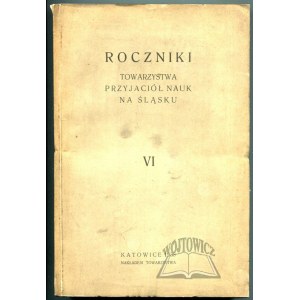 ROCZNIKI Towarzystwa Przyjaciół Nauk na Śląsku. VI.