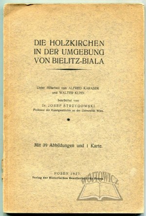 STRZYGOWSKI Josef, Karasek Alfred, Die Holzkirchen in der Umgebung von Bielitz-Biala.
