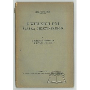 SZCZUREK Jerzy, Z veľkých dní Cieszynského Sliezska.
