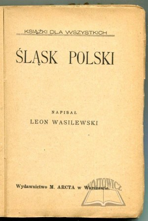 WASILEWSKI Leon, Śląsk polski.