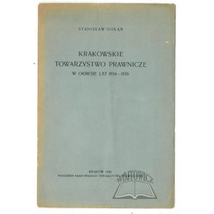 GOŁĄB STANISŁAW, Krakowskie Towarzystwo Prawnicze w okresie lat 1934-1936.