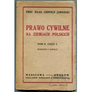 JAWORSKI Władysław Leopold, Prawo cywilne na ziemiach polskich.