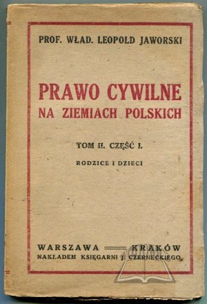 JAWORSKI Wladyslaw Leopold, Civil law in the Polish lands.