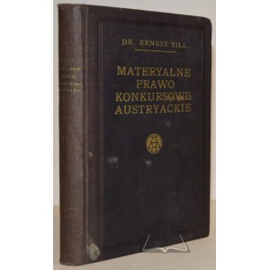 TILL Ernest, Zasady materyalnego prawa konkursowego austryackiego.