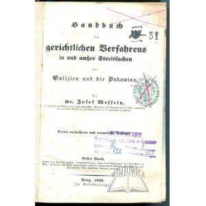 WESSELY Josef, Handbuch des gerichtlichen Verfahrens in und auBer Streitschen fur Galizie n und die Bukowina.