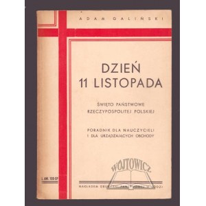 GALIŃSKI Adam, Dzień 11 listopada. Święto Państwowe Rzeczypospolitej Polskiej.