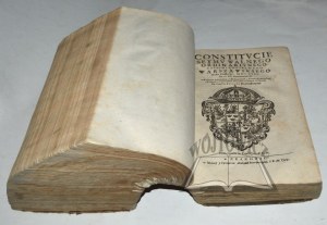 (KONSTYTUCYE). Constitucie Statuta y Przywileie na walnych Seymach Koronnych od roku pańskiego 1550 áż do roku 1637 uchwalone.