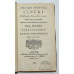 SENEKA Lucjusz Anneusz, O krótkości życia, o życiu szczęśliwym, o opatrzności, o pokoiu duszy, o stałości mądrego ksiąg pięcioro.