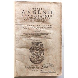 AUGENIO Orazio, Horatii Augenii a Monte Sancto in Gymnasio Patavino Medicinae Theoriticae Professoris, primarii, De ratione curandi per sanguinis missionem.