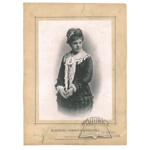 SEMBRICH - Kochańska Marcella (1858-1935), światowej sławy polska śpiewaczka (sopran), pierwsza Polka występująca w Metropolitan Opera w Nowym Jorku.