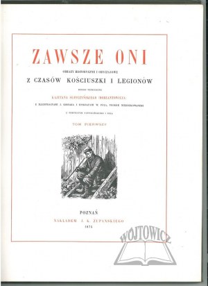 SUFFCZYŃSKI Kajetan, Always They. Historical and moral images from the time of Kosciuszko and the Legions.