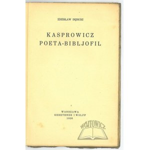 DĘBICKI Zdzisław, Kasprowicz poeta-bibljofil.