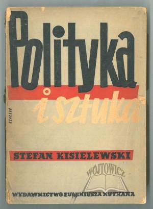 KISIELEWSKI Stefan, Politics and Art.