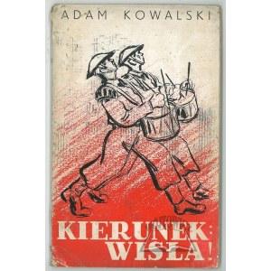 KOWALSKI Adam, Kierunek: Wisła ! Básně a písně 1939-1942.