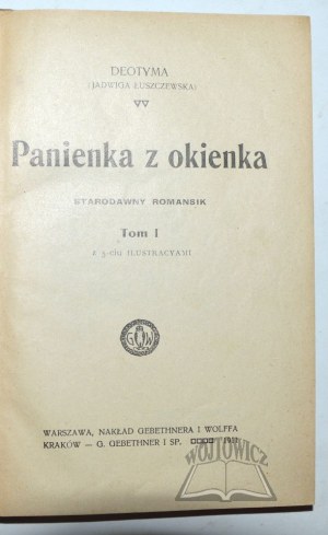 (LUSZCZEWSKA Jadwiga) Deotyma, Panienka z okienka. An old-fashioned romance.