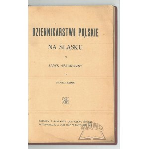 KSIĄDZ (Kudera Jan), Dziennikarstwo Polskie na Śląsku.