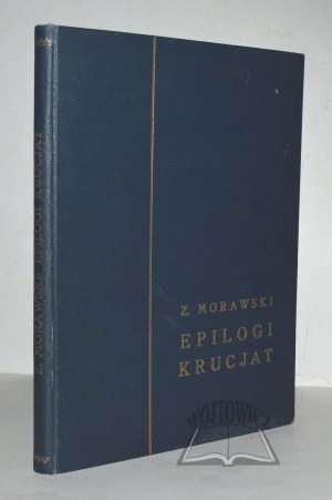 MORAWSKI Zdzislaw, Epilogues of the Crusades in the 15th Century.