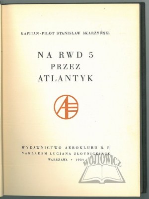 SKARŻYŃSKI Stanisław (captain - pilot), On the RWD 5 across the Atlantic.