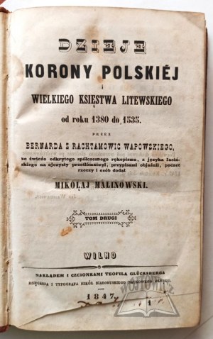 WAPOWSKI Bernard Z Rachtamowic, History of the Polish Crown and the Grand Duchy of Lithuania from 1380 to 1535.