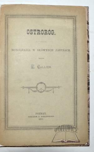 CALLIER E.(dmund), Ostroróg. A monograph in major outlines.